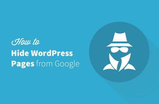 Hiding a WordPress post or page from Google